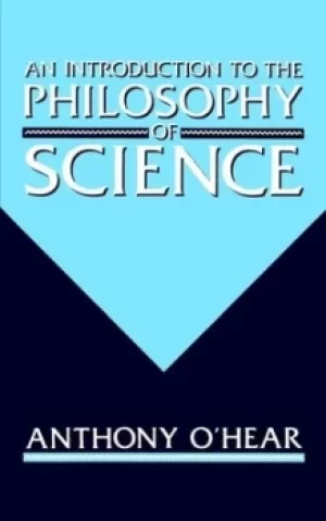Image of Introduction to the philosophy of science by Anthony O'Hear