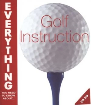 Image of Everything You Need to Know about Golf Instruction by Rob Blumer and Rex Cheney and Rob Blumer Book