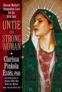 Image of Untie the Strong Woman by Clarissa Pinkola Ests Paperback
