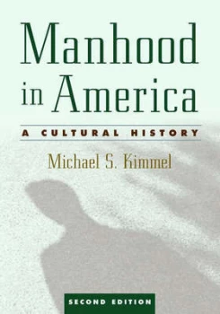 Image of Manhood in America by Michael Kimmel Paperback