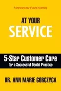 Image of at your service 5 star customer care for a successful dental practice