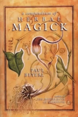 Image of A compendium of herbal magick by Paul Beyerl