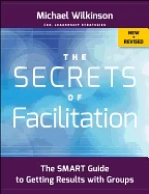 Image of secrets of facilitation the smart guide to getting results with groups