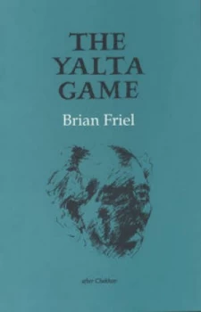 Image of The Yalta Game after Chekhov by Brian Friel Paperback