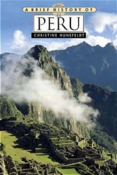 Image of A Brief History of Peru by Christine Hunefeldt Book