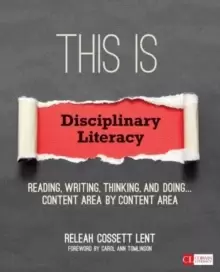 Image of This Is Disciplinary Literacy : Reading, Writing, Thinking, and Doing . . . Content Area by Content Area