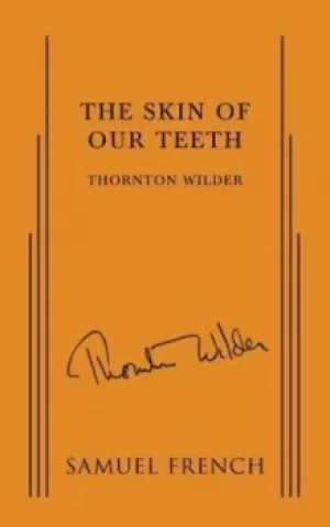 Image of The Skin of Our Teeth by Thornton Wilder