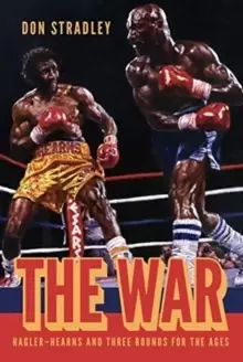 Image of The War : Hagler-Hearns and Three Rounds For The Ages