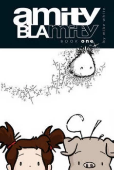 Image of Amity Blamity by Mike White Book