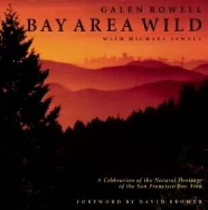 Image of bay area wild a celebration of the natural heritage of the san francisco ba