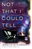 Image of not that i could tell a novel