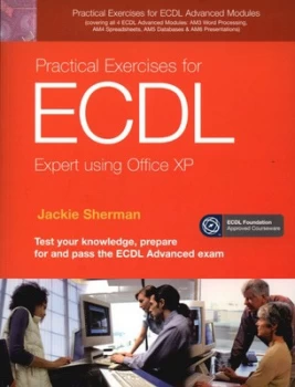 Image of Practical Exercises for Ecdl Expert Using Office Xp by Ms Jackie Sherman Book