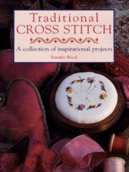 Image of Traditional Cross Stitch by Dorothy Wood and Lucy Mason Hardback