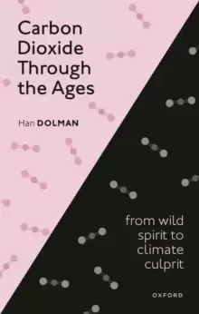 Image of Carbon Dioxide through the Ages : From wild spirit to climate culprit