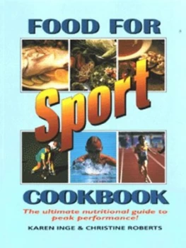 Image of Food for Sport Cookbook by Karen Inge and Christine Roberts Book