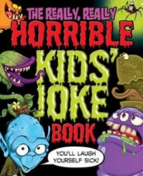 Image of Really Really Horrible Kids Joke Book by Karen King Book