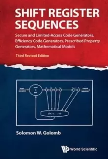 Image of Shift Register Sequences: Secure And Limited-access Code Generators, Efficiency Code Generators, Prescribed Property Generators, Mathematical Models (