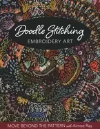 Image of doodle stitching embroidery art move beyond the pattern with aimee ray