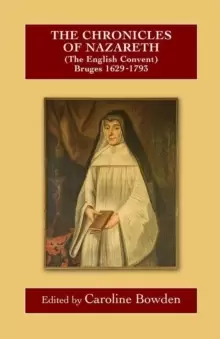 Image of The Chronicles of Nazareth (The English Convent), Bruges: 1629-1793