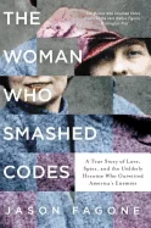 Image of woman who smashed codes a true story of love spies and the unlikely heroine