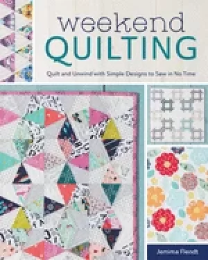 Image of weekend quilting quilt and unwind with simple designs to sew in no time