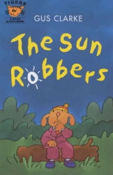 Image of The Sun Robbers by Gus Clarke Hardback