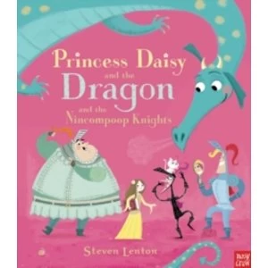 Image of Princess Daisy and the Dragon and the Nincompoop Knights by Steven Lenton (Paperback, 2015)