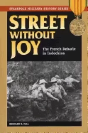 Image of street without joy the french debacle in indochina