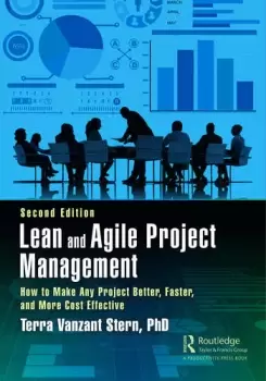 Image of Lean and Agile Project ManagementHow to Make Any Project Better Faster and More Cost Effective Second Edition