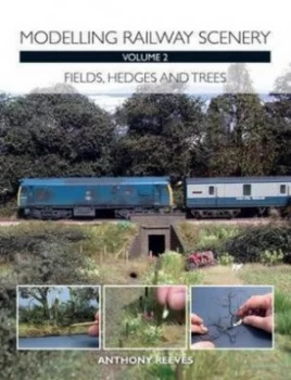 Image of Modelling Railway Scenery. Volume 2 Fields Hedges and Trees by Anthony a Reeves Book