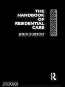 Image of The Handbook of Residential Care by John Burton Paperback
