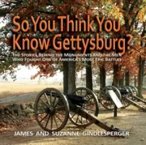 Image of so you think you know gettysburg the stories behind the monuments and the m