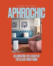 Image of AphroChic : Celebrating the Legacy of the Black Family Home