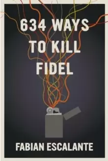 Image of 634 Ways To Kill Fidel