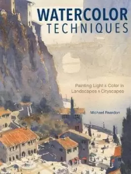 Image of Watercolor Techniques by Michael Reardon