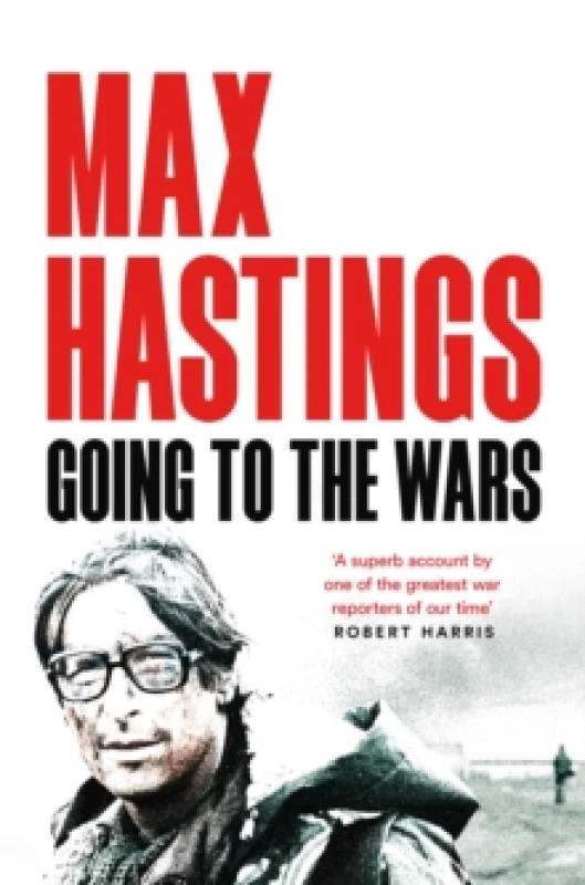 Image of Going to the Wars. Paperback. By Max Hastings Books