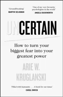 Image of Uncertain : How to Turn Your Biggest Fear into Your Greatest Power