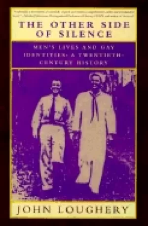 Image of other side of silence mens lives and gay identities a twentieth century his