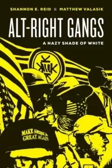 Image of Alt-Right Gangs : A Hazy Shade of White