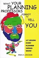 Image of what your planning professors forgot to tell you 117 lessons every planner