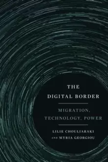 Image of The Digital Border : Migration, Technology, Power