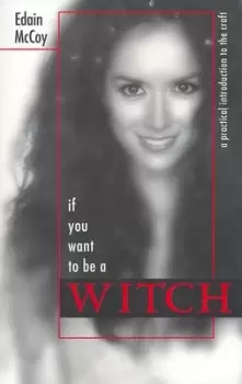 Image of If you want to be a witch by Edain McCoy
