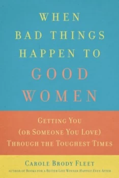Image of When Bad Things Happen to Good Women by Carole Brody Fleet Book
