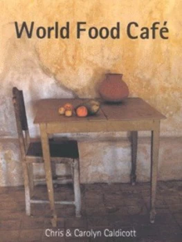 Image of World Food Caf by Chris Caldicott and Carolyn Caldicott and James Merrell Hardback