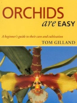 Image of Orchids Are Easy by Tom Gilland Book