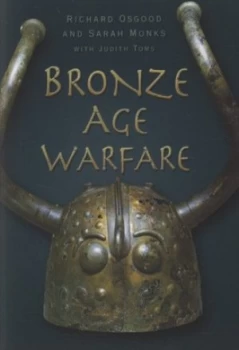 Image of Bronze Age Warfare by Richard Osgood Book