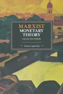 Image of Marxist Monetary Theory : Collected Papers