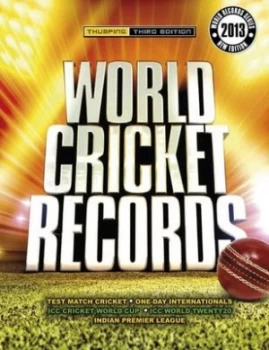 Image of World Cricket Records 2013 by Chris Hawkes Hardback