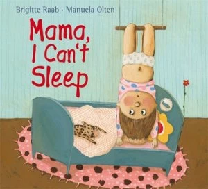 Image of Mama I Cant Sleep by Brigitte Raab Hardback