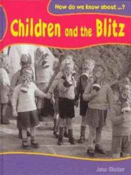 Image of How Do We Know about Children and the Blitz by Jane Shuter Hardback